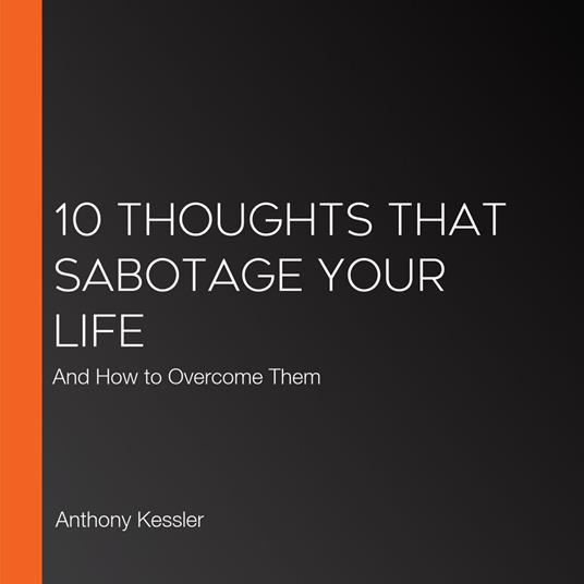 10 Thoughts That Sabotage Your Life