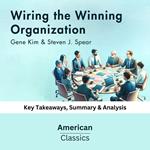 Wiring the Winning Organization by Gene Kim & Steven J. Spear