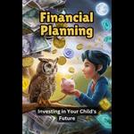 Financial Planning: Investing in Your Child's Future