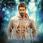 God of Wolves, The: A Wolf Shifter Romance (Moonlight Among Monsters Book 1)