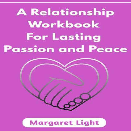 Relationship Workbook for Lasting Passion and Peace, A