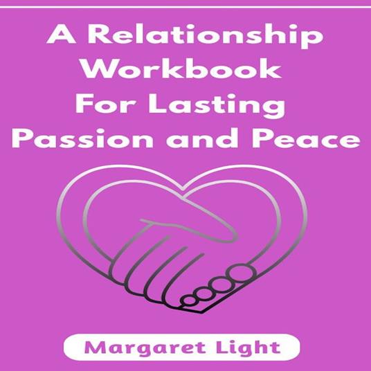 Relationship Workbook for Lasting Passion and Peace, A