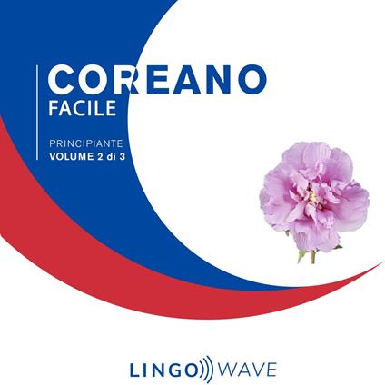 Coreano Facile - Principiante - Volume 2 di 3