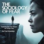 Sociology of Fear, The