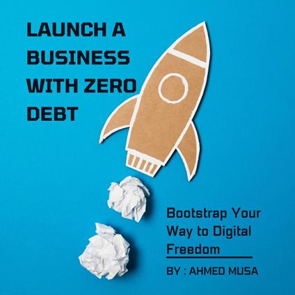 Launch A Business With Zero Debt