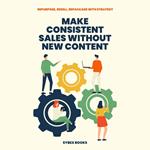 Make Consistent Sales Without New Content