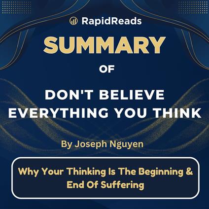 Summary of Don’t Believe Everything You Think