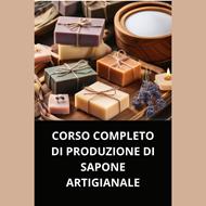 CORSO COMPLETO DI PRODUZIONE DI SAPONE ARTIGIANALE