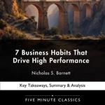 7 Business Habits That Drive High Performance by Nicholas S. Barnett