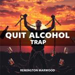 Quit the Alcohol Trap