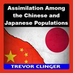 Assimilation Among the Chinese and Japanese Populations