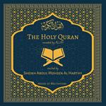 Holy Quran, The - Sheikh Abdul Mohsen Al Harthy