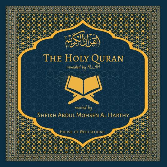 Holy Quran, The - Sheikh Abdul Mohsen Al Harthy