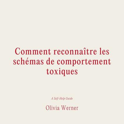 Comment reconnai^tre les sche´mas de comportement toxiques