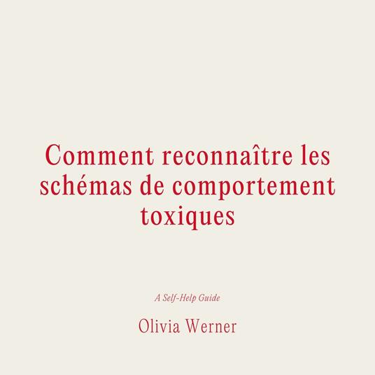 Comment reconnai^tre les sche´mas de comportement toxiques