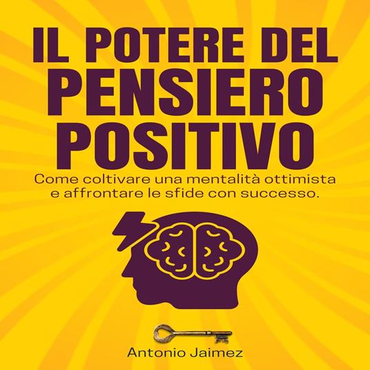 Il Potere Del Pensiero Positivo