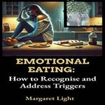 Emotional Eating: How to Recognise and Address Triggers