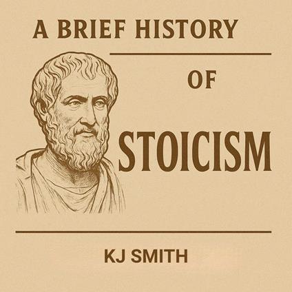 Brief History of Stoicism, A