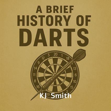 Brief History of Darts, A