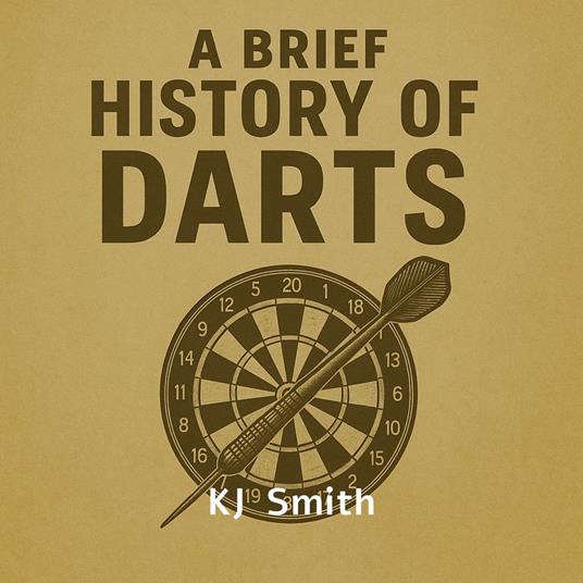 Brief History of Darts, A