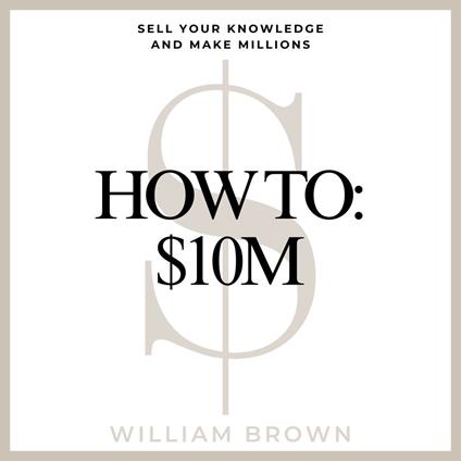 How To: $10M
