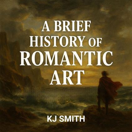 Brief History of Romanticism, A