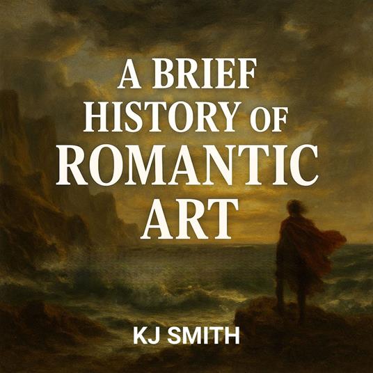 Brief History of Romanticism, A