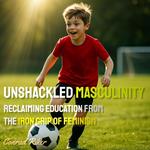 Unshackled Masculinity