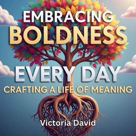 Embracing Boldness Every Day
