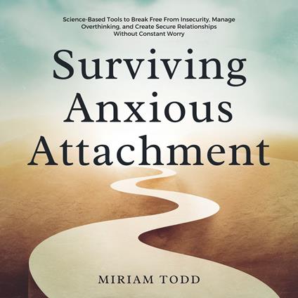Surviving Anxious Attachment