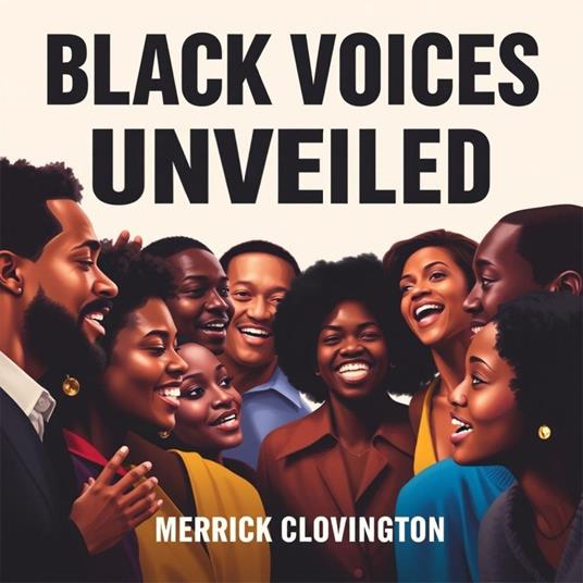 Black Voices Unveiled: Hidden Tales of America's Transformation