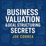 Business Valuation & Deal Structuring Secrets
