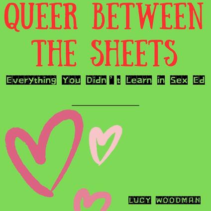 Queer Between the Sheets: Everything You Didn’t Learn in Sex Ed