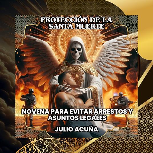 PROTECCIÓN DE LA SANTA MUERTE: NOVENA PARA EVITAR ARRESTOS Y ASUNTOS LEGALES(Spanish Edition)