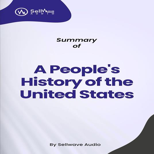 Summary of A People's History of the United States