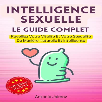 Intelligence Sexuelle, Le Guide Complet