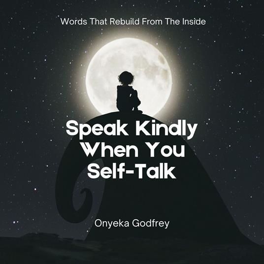 Speak Kindly When You Self-Talk