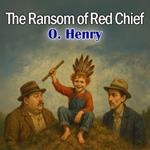 Ransom of Red Chief, The