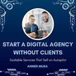 Start a Digital Agency Without Clients