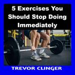 5 Exercises You Should Stop Doing Immediately