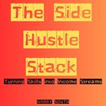 Side Hustle Stack, The