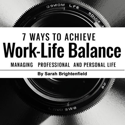 7 Ways to Achieve Work-Life Balance