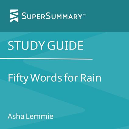 Study Guide: Fifty Words for Rain by Asha Lemmie (SuperSummary)