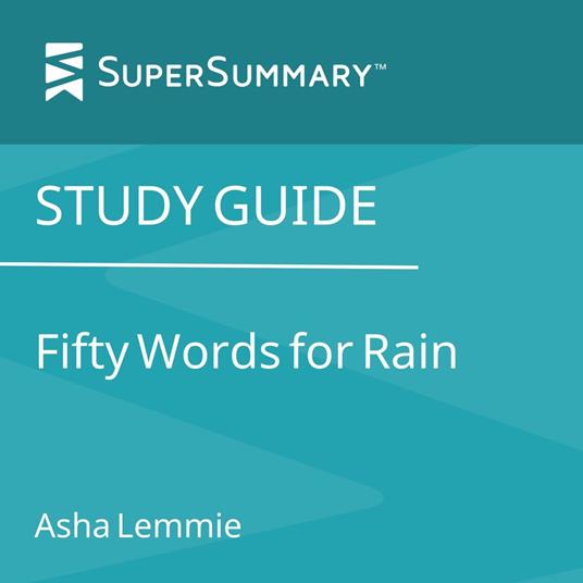 Study Guide: Fifty Words for Rain by Asha Lemmie (SuperSummary)