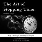 Art of Stopping Time by Pedram Shojai, The