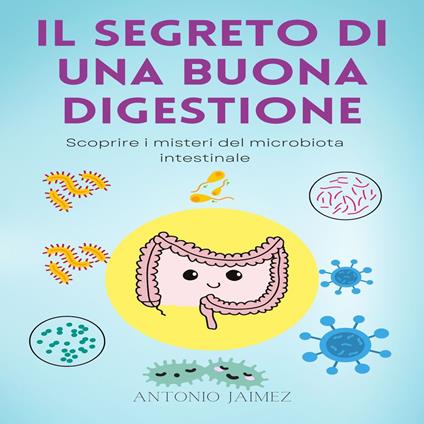 Il Segreto Di Una Buona Digestione