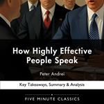 How Highly Effective People Speak by Peter Andrei