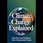 Climate Change Explained: Key Facts And Solutions For A Sustainable Future