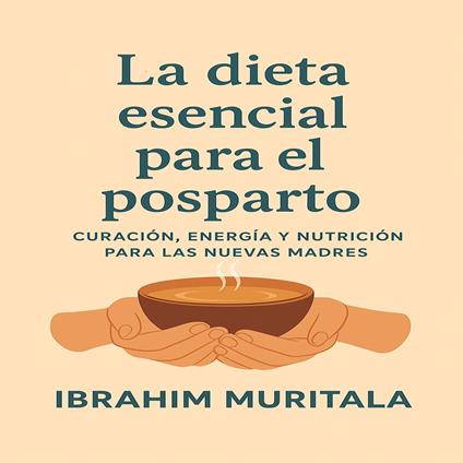 La dieta esencial para el posparto
