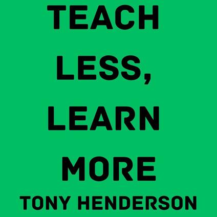 Teach Less, Learn More